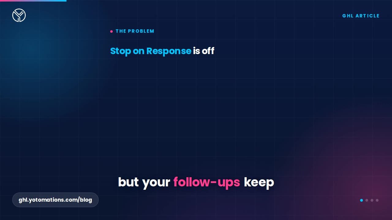 Stop GoHighLevel Follow-Ups the Moment a Customer Replies